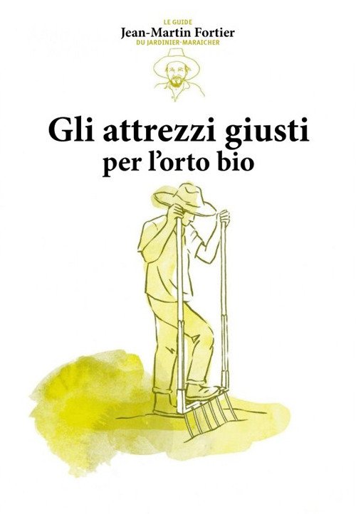 Gli attrezzi giusti per l'orto bio