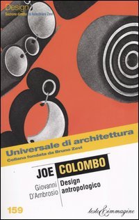 Joe Colombo. Design antropologico