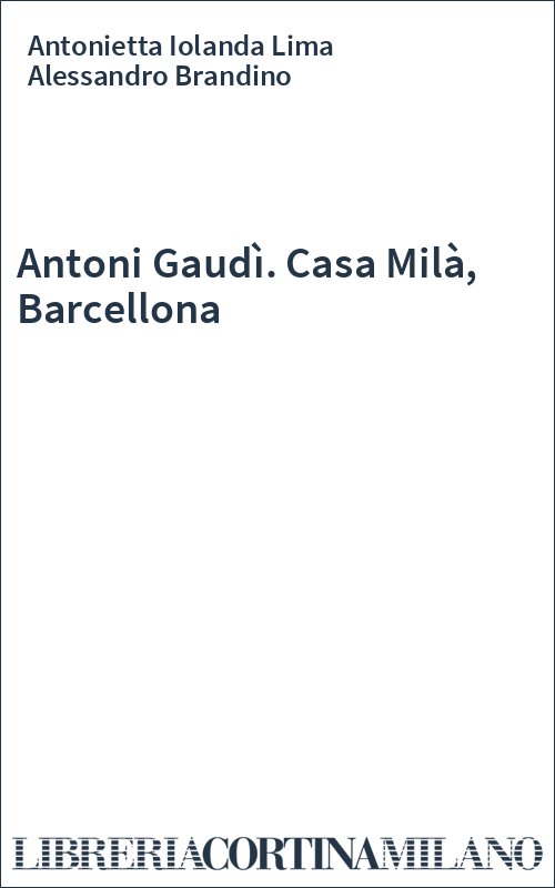 Antoni Gaudì. Casa Milà, Barcellona