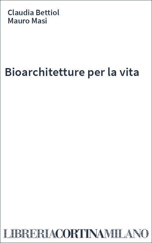 Bioarchitetture per la vita