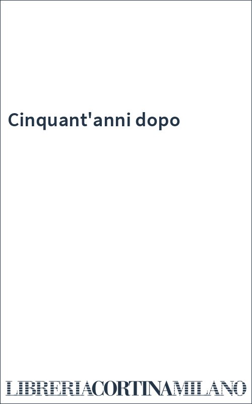 Cinquant'anni dopo