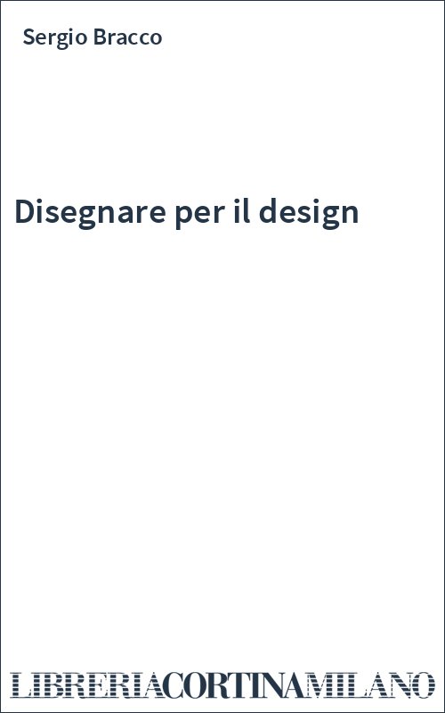 Disegnare per il design