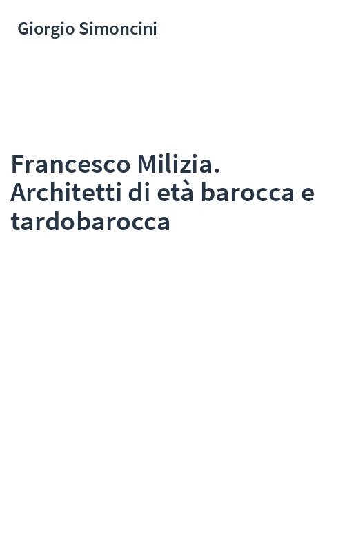 Francesco Milizia. Architetti di età barocca e tardobarocca