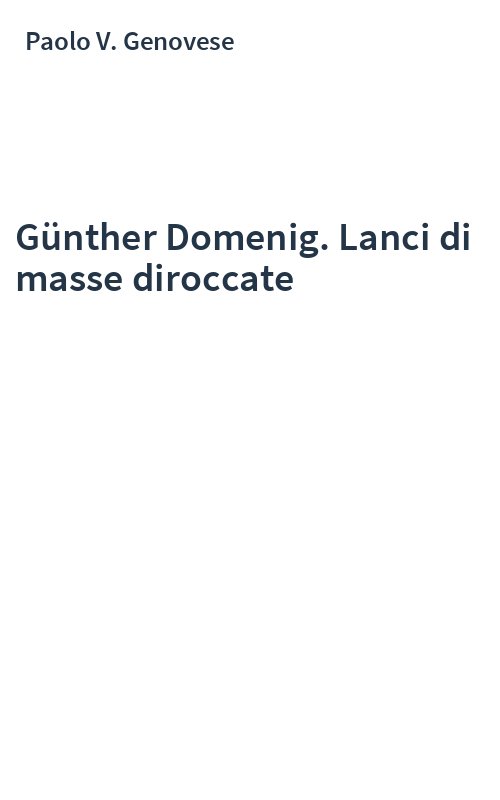 Günther Domenig. Lanci di masse diroccate