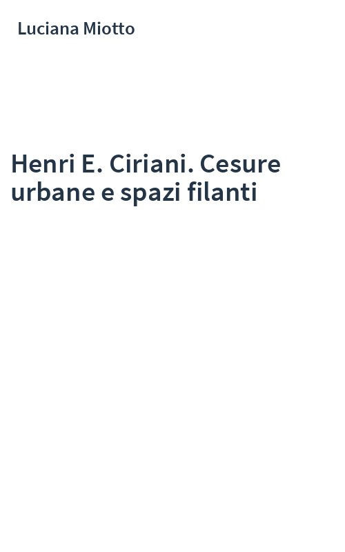 Henri E. Ciriani. Cesure urbane e spazi filanti