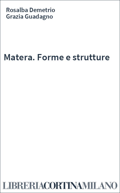 Matera. Forme e strutture