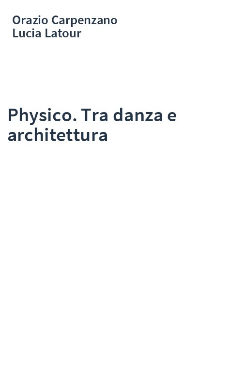 Physico. Tra danza e architettura