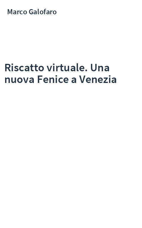 Riscatto virtuale. Una nuova Fenice a Venezia