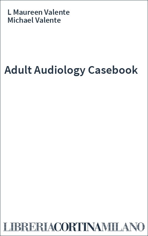 Adult Audiology Casebook
