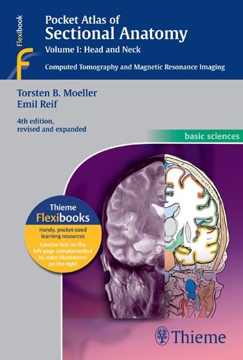 Pocket Atlas of Sectional Anatomy, Volume I: Head and Neck: Computed Tomography and Magnetic Resonance Imaging