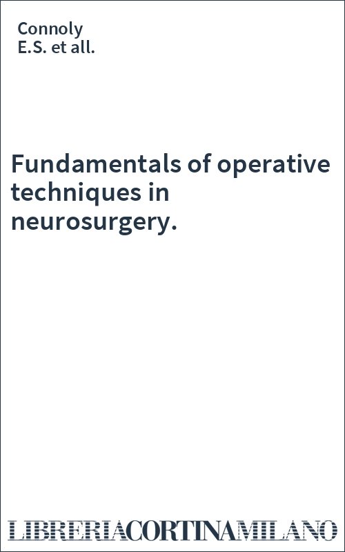 Fundamentals of operative techniques in neurosurgery.
