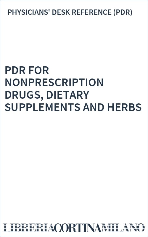 PDR FOR NONPRESCRIPTION DRUGS, DIETARY SUPPLEMENTS AND HERBS