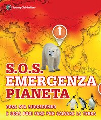 S.O.S. Emergenza pianeta. Cosa sta succedendo e cosa puoi fare per salvare la terra