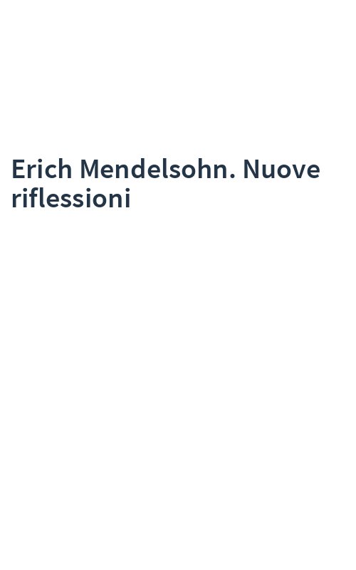 Erich Mendelsohn. Nuove riflessioni
