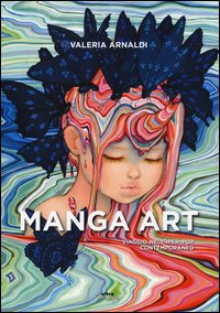 Manga art. Viaggio nell'iper-pop contemporaneo