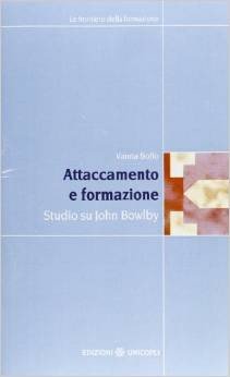 Attaccamento e formazione. Studio su John Bowlby