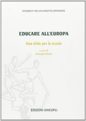 Educare all'Europa. Una sfida per la scuola