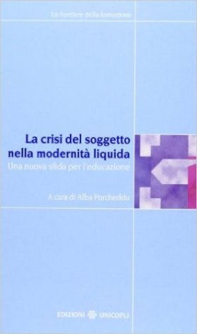 La crisi del soggetto nella modernità liquida. Una nuova sfida per l'educazione