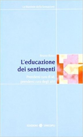 L'educazione dei sentimenti. Prendersi cura di sé, prendersi cura degli altri