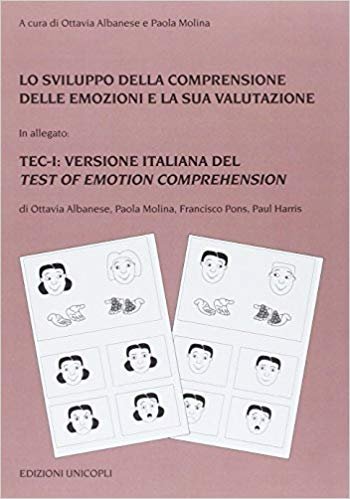 Lo sviluppo della comprensione delle emozioni e la sua valutazione. La standardizzazione italiana del TEC (Test of Emotion comprehension di Pons e Harris, 2000)