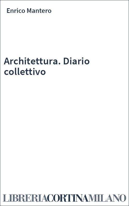 Architettura. Diario collettivo