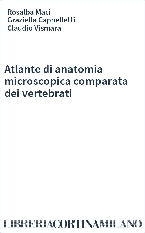 Atlante di anatomia microscopica comparata dei vertebrati