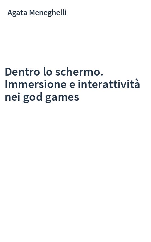 Dentro lo schermo. Immersione e interattività nei god games