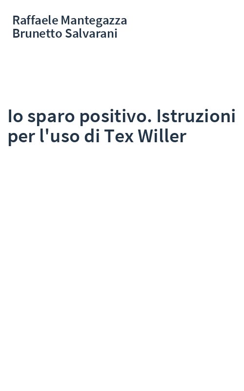 Io sparo positivo. Istruzioni per l'uso di Tex Willer