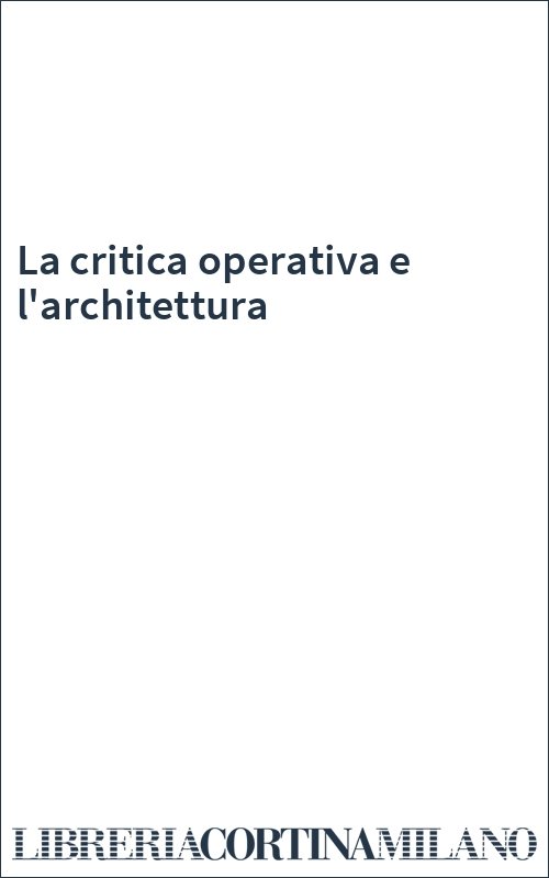 La critica operativa e l'architettura
