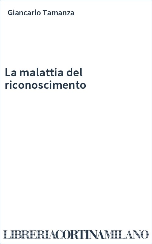 La malattia del riconoscimento