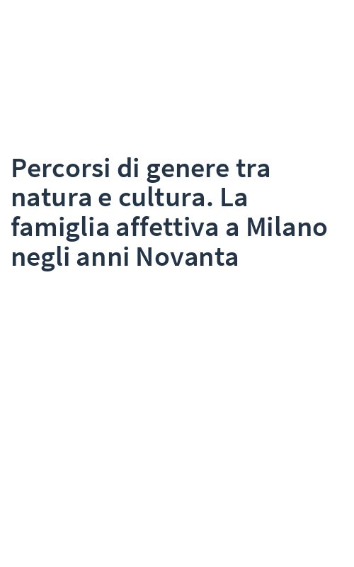 Percorsi di genere tra natura e cultura. La famiglia affettiva a Milano negli anni Novanta