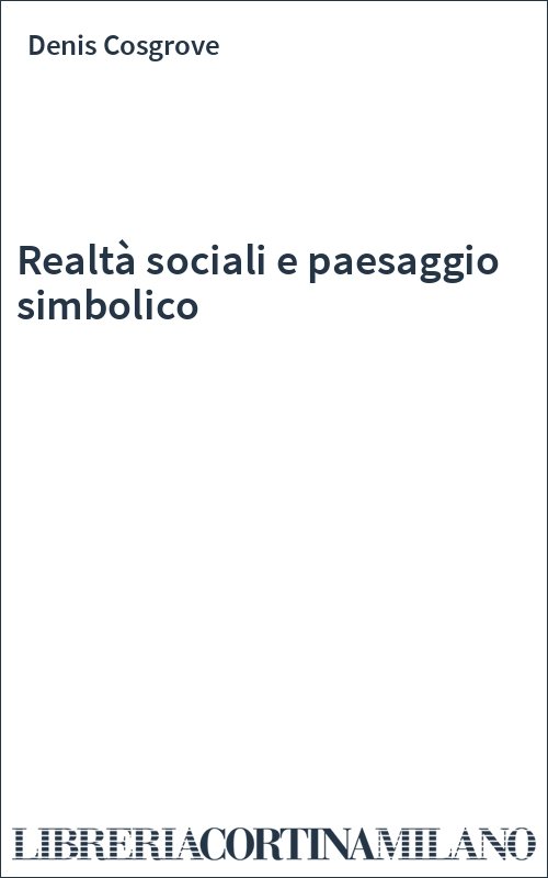Realtà sociali e paesaggio simbolico