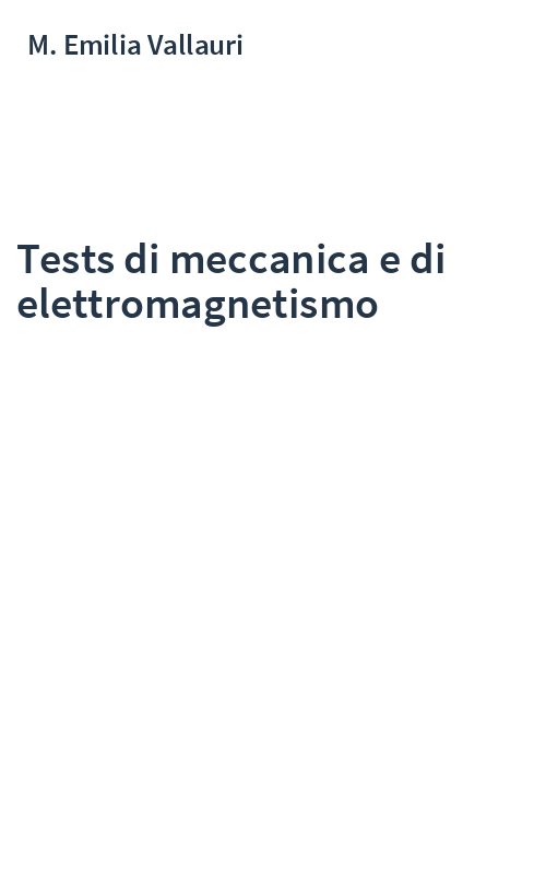 Tests di meccanica e di elettromagnetismo