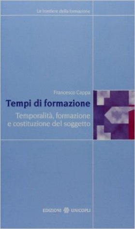 Tempi di formazione. Temporalità, formazione e costruzione del soggetto