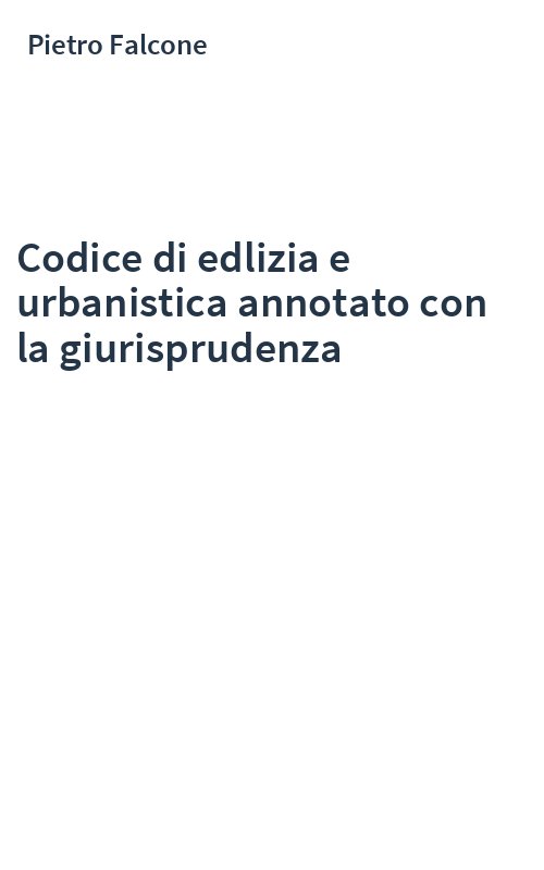 Codice di edlizia e urbanistica annotato con la giurisprudenza