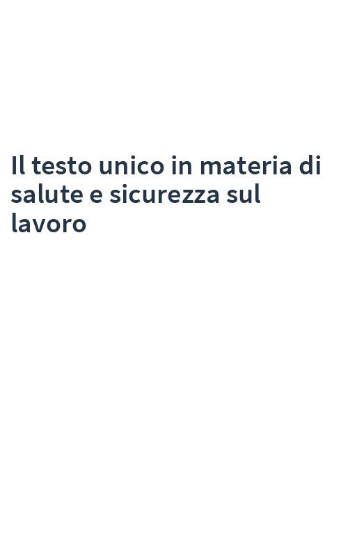Il testo unico in materia di salute e sicurezza sul lavoro