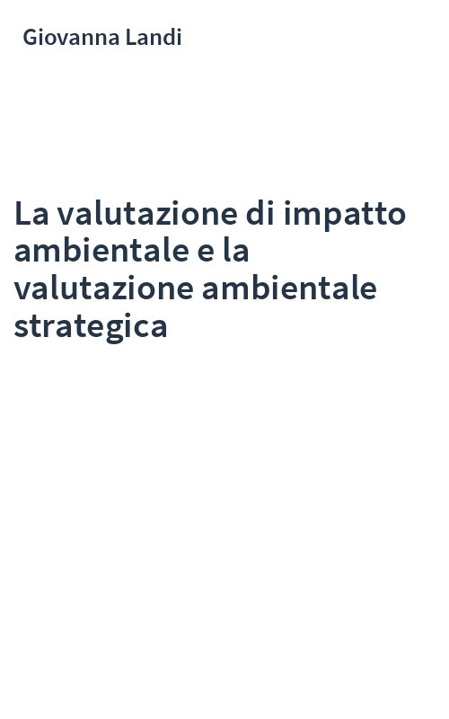 La valutazione di impatto ambientale e la valutazione ambientale strategica
