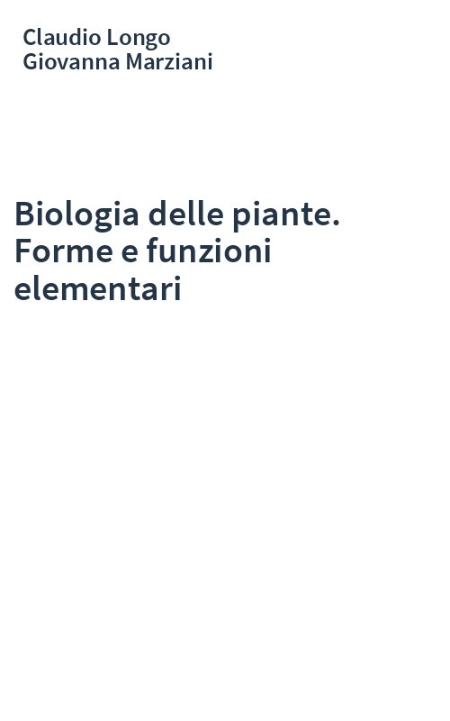 Biologia delle piante. Forme e funzioni elementari