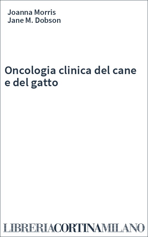 Oncologia clinica del cane e del gatto