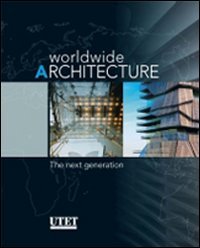 Worldwide architecture. The next generation