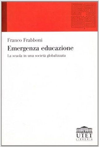 Emergenza educazione. La scuola in una società globalizzata