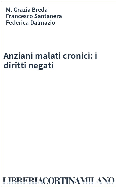 Anziani malati cronici: i diritti negati