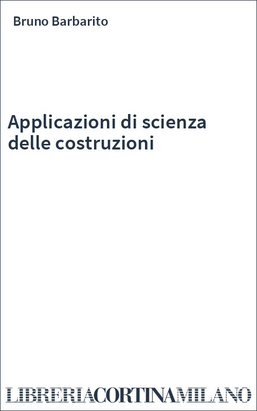 Applicazioni di scienza delle costruzioni