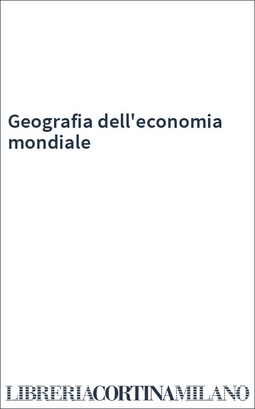 Geografia dell'economia mondiale