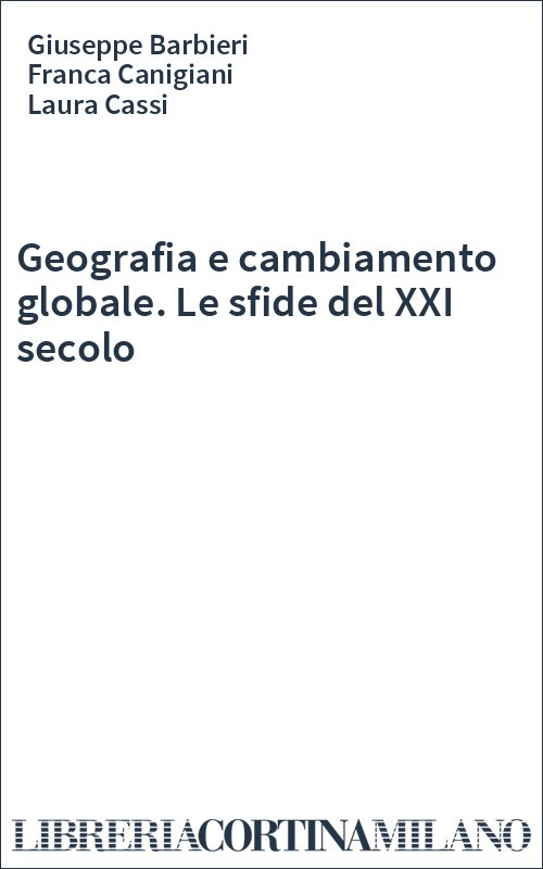Geografia e cambiamento globale. Le sfide del XXI secolo