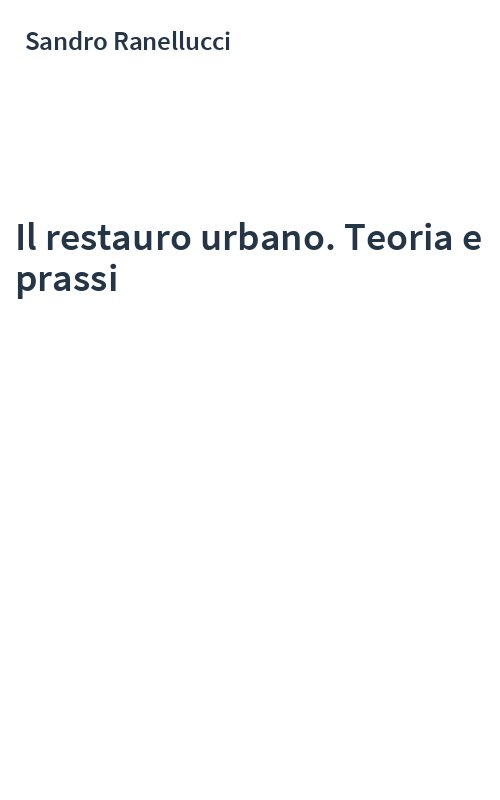 Il restauro urbano. Teoria e prassi