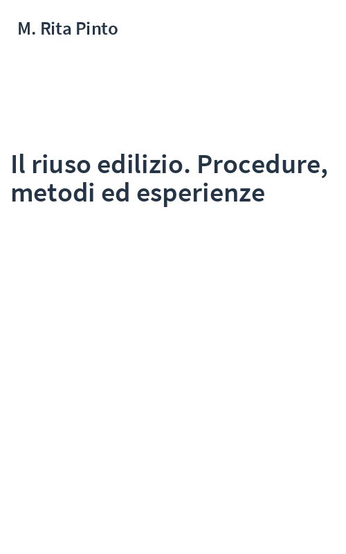 Il riuso edilizio. Procedure, metodi ed esperienze