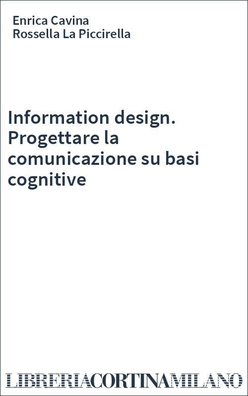Information design. Progettare la comunicazione su basi cognitive