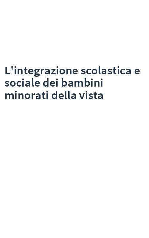 L'integrazione scolastica e sociale dei bambini minorati della vista