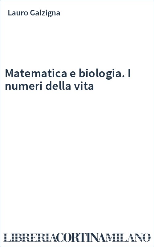 Matematica e biologia. I numeri della vita
